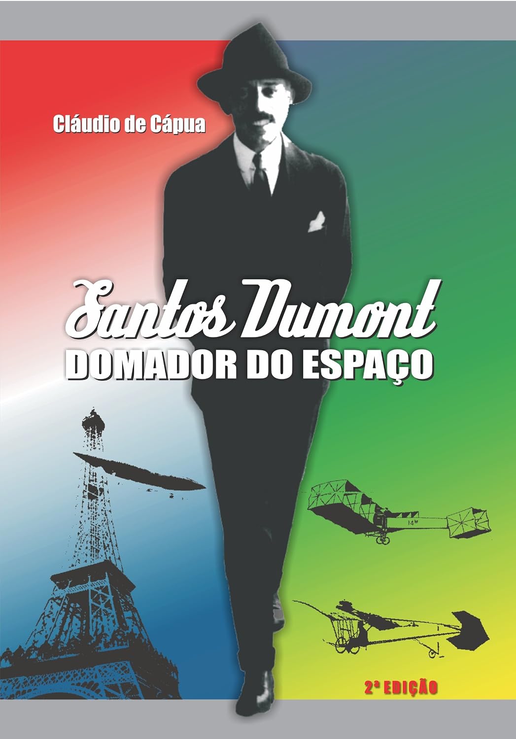 ler totalmente Santos Dumont, Domador do Espaço: Biografia do brasileiro pai da aviação (História do Avião Livro 1)