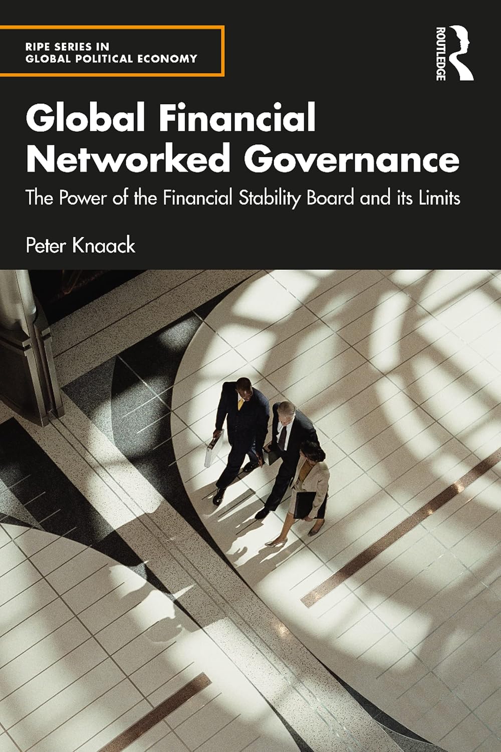 ler totalmente Global Financial Networked Governance: The Power of the Financial Stability Board and its Limits (RIPE Series in Global Political Economy) (English Edition)