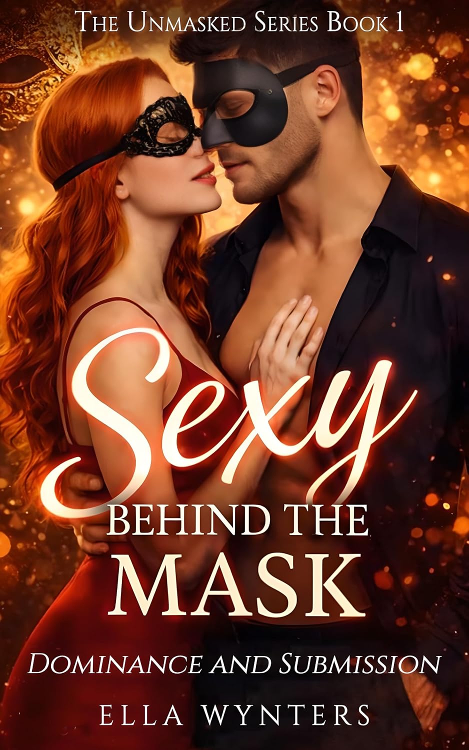 Sexy Behind The Mask: Dominance and Submission (The Unmasked Series Book 1) (English Edition)