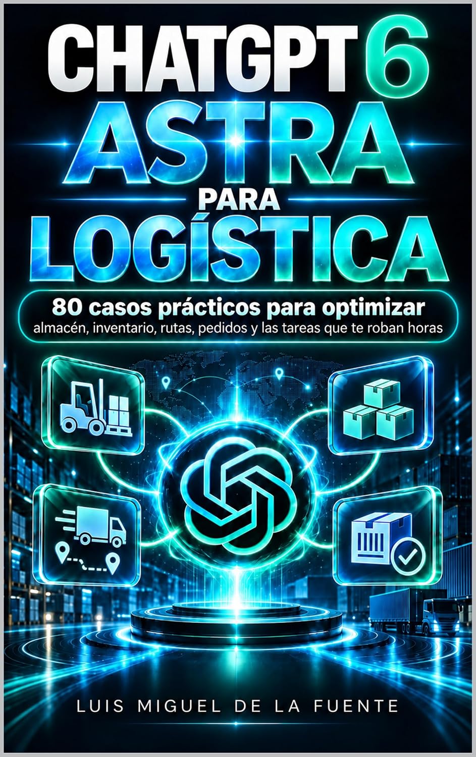 CHATGPT 6 ASTRA PARA LOGÍSTICA: 80 casos para resolver inventario, stock, picking y operaciones con inteligencia artificial (Spanish Edition) baixar livro de graça