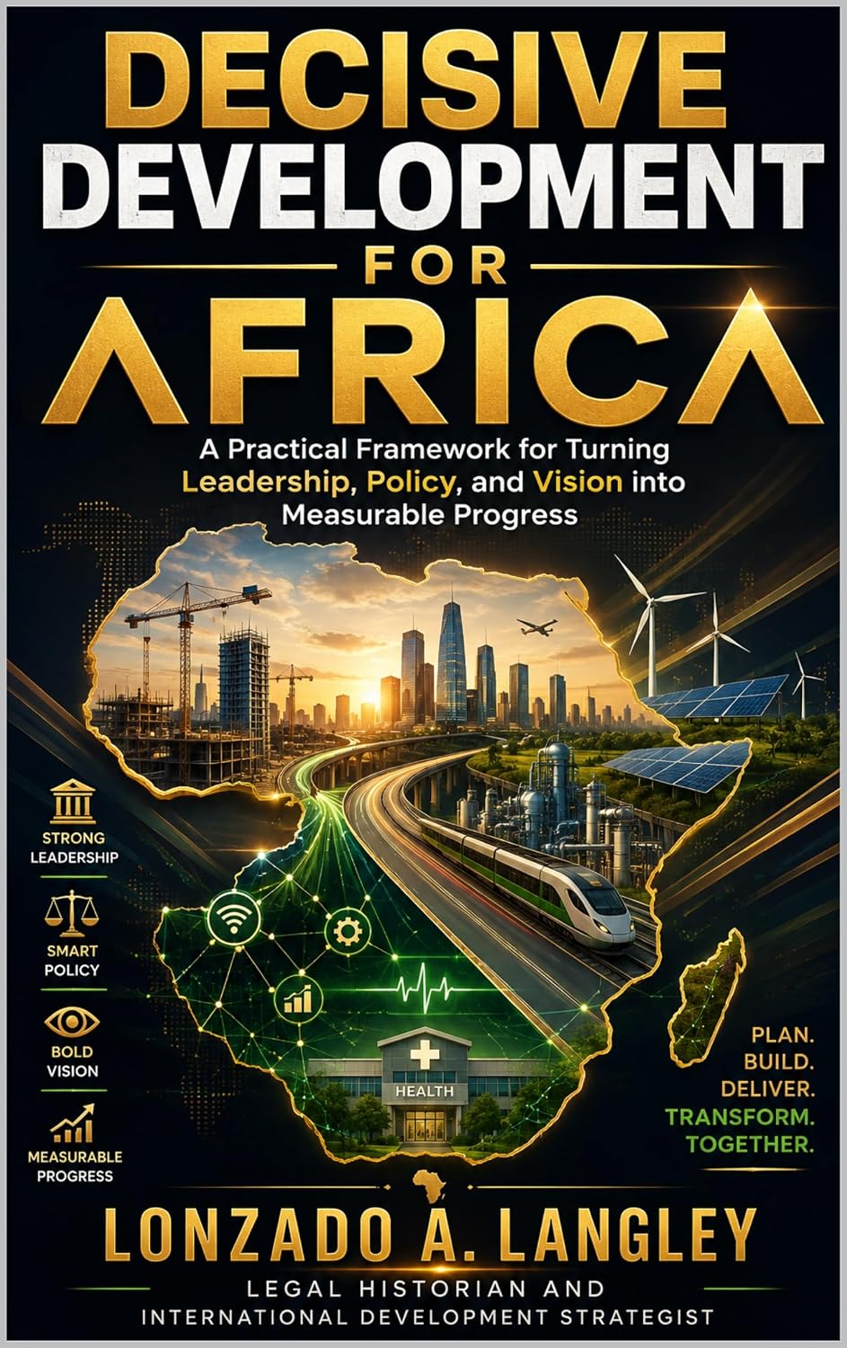Decisive Development for Africa: Apractical Framework for Turning Leadership, Policy and Vision into Measurable Progress (Africa Community Development... Brief Series Book 18) (English Edition) baixar livro de graça