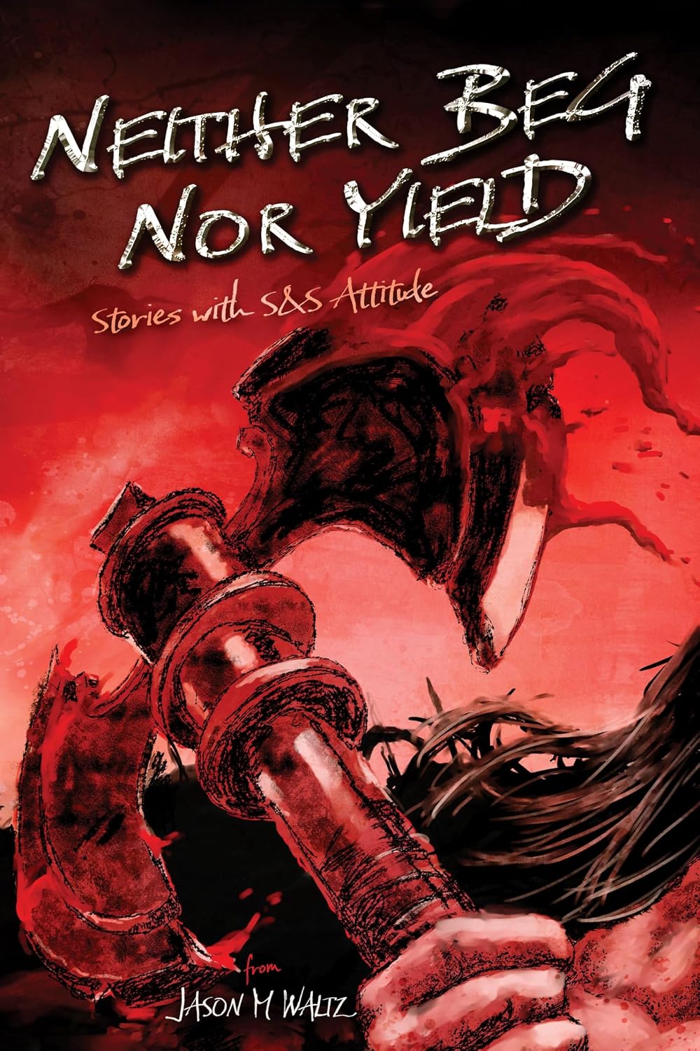 Neither Beg Nor Yield: Stories with S&S Attitude (English Edition) baixar livro de graça