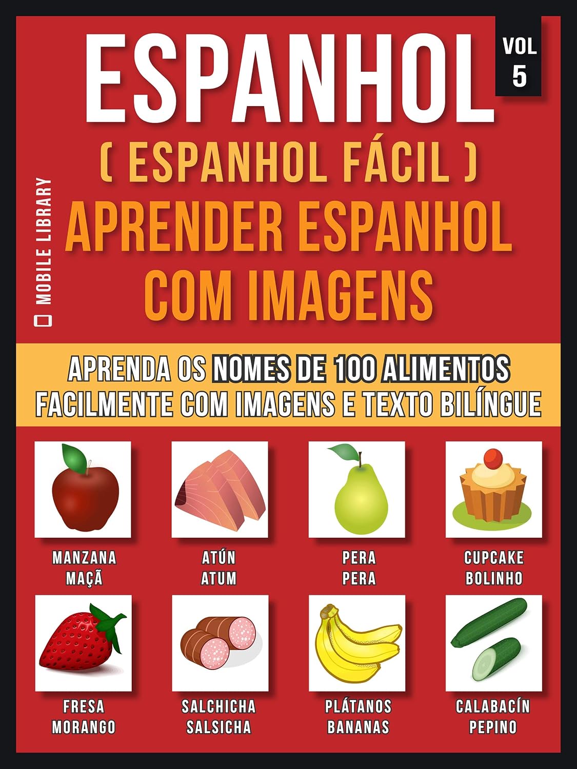 capítulo por capítulo baixar Espanhol ( Espanhol Fácil ) Aprender Espanhol Com Imagens (Vol 5): Aprenda o nome de 100 alimentos facilmente com imagens e texto bilingue (Foreign Language Learning Guides)