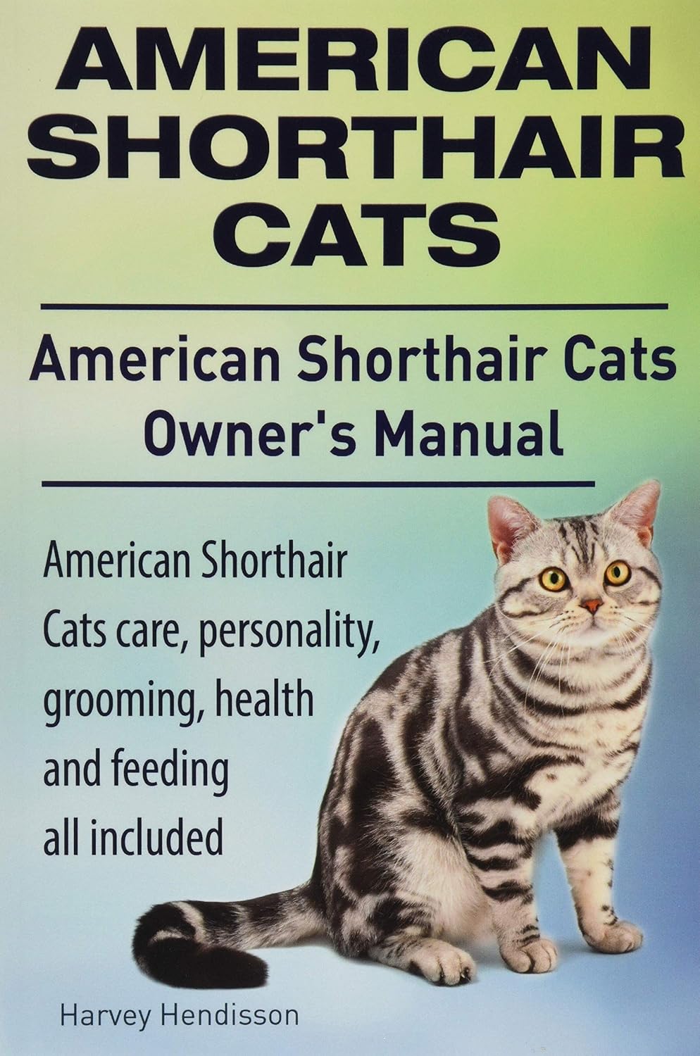 capítulo por capítulo baixar American Shorthair Cats. American Shorthair care, personality, health, grooming and feeding all included. American Shorthair Cats Owner's Manual.