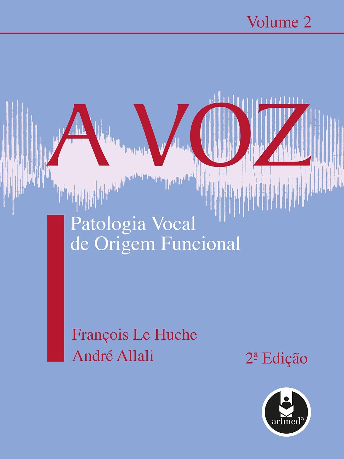 A Voz: Patologia Vocal de Origem Funcional baixar livro de graça