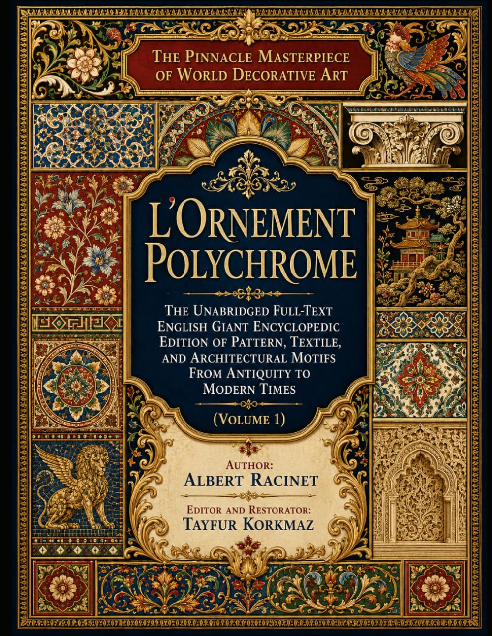 ler totalmente The Pinnacle Masterpiece of World Decorative Art: L’Ornement Polychrome - The Unabridged Full-Text English Giant Encyclopedic Edition of Pattern,... Designs & Traditional Artistic Patterns)