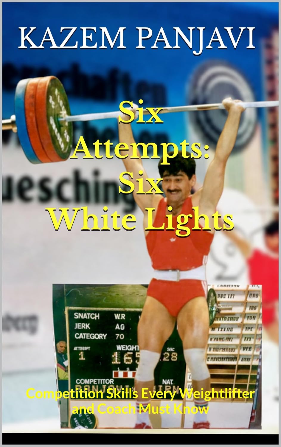 ler totalmente Six Attempts: Six White Lights: Competition Skills Every Weightlifter and Coach Must Know (English Edition)