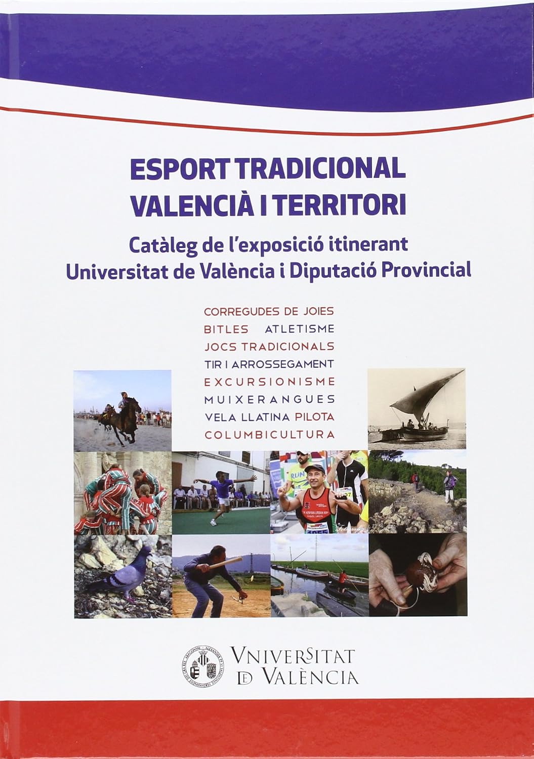 Esport tradicional valencià i territori: Catàleg de l'exposició itinerant Universitat de València i Diputació Provincial baixar o livro de graça