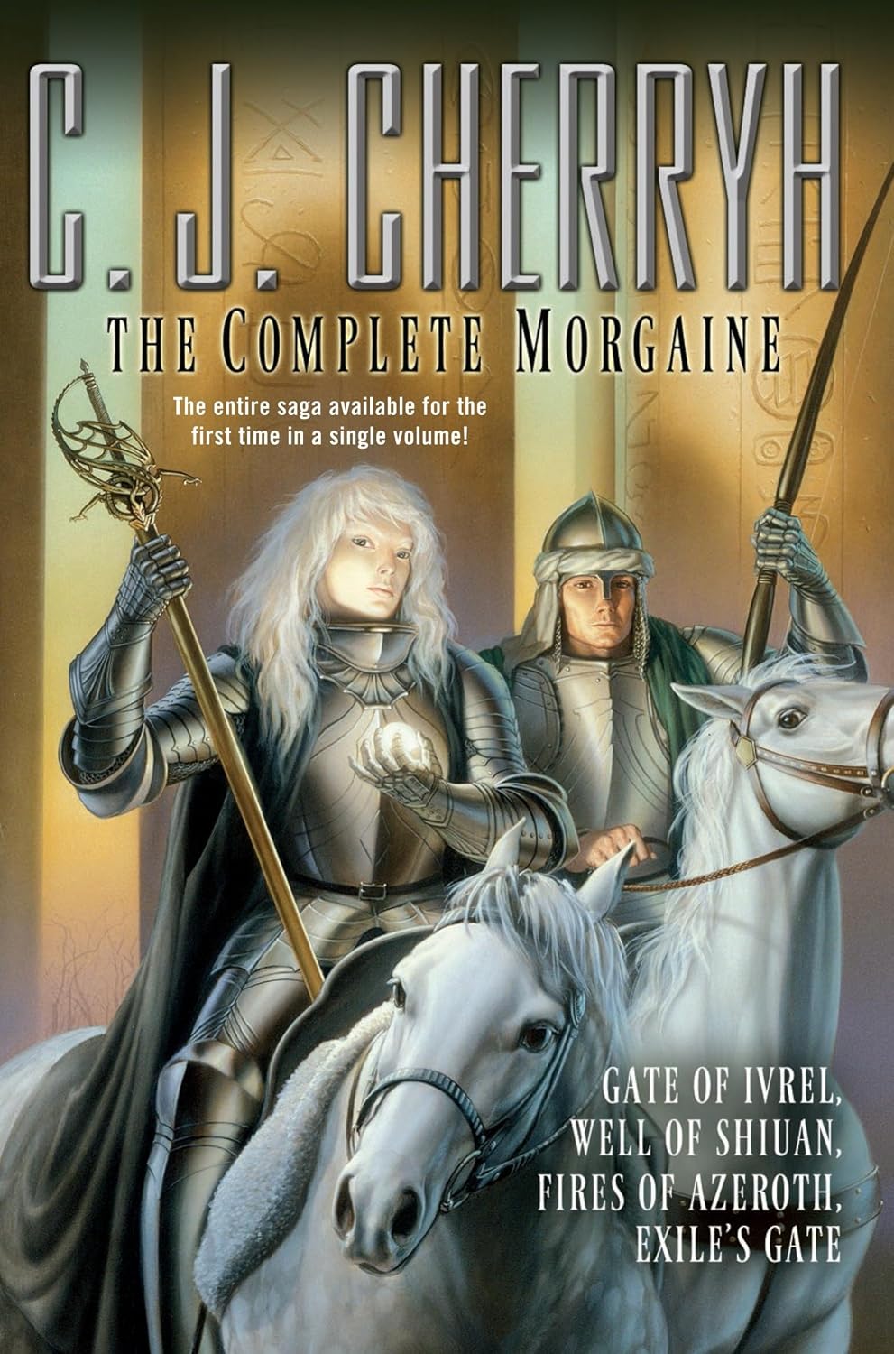 The Complete Morgaine: Gate of Ivrel, Well of Shiuan, Fires of Azeroth, Exile's Gate: 1
