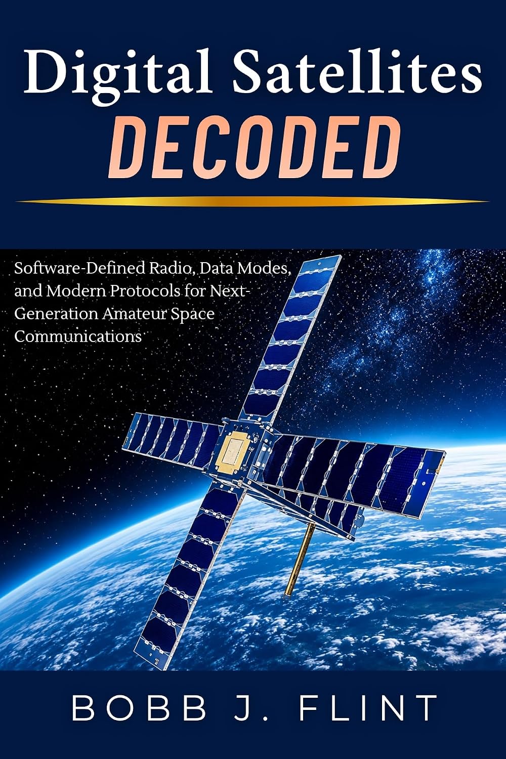 ler totalmente Digital Satellites Decoded: Software-Defined Radio, Data Modes, and Modern Protocols for Next-Generation Amateur Space Communications (The Amateur Space Radio Mastery Series) (English Edition)