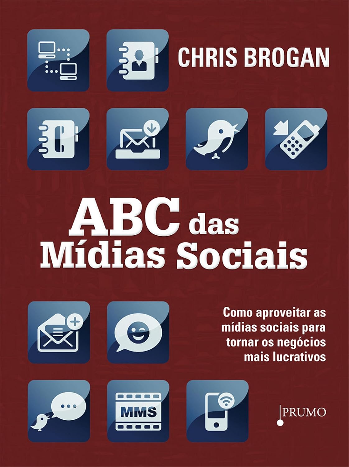 ler totalmente ABC das Mídias Sociais: Como aproveitar as mídias sociais para tornar os negócios mais lucrativos (Prumo Informação)