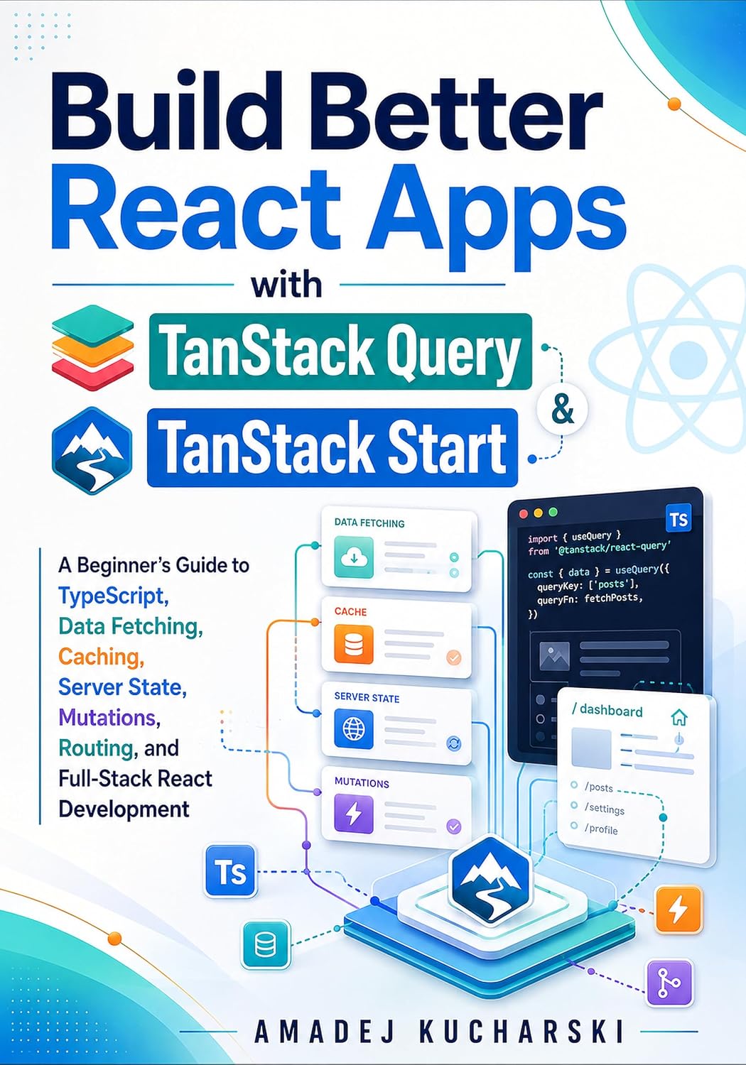 Build Better React Apps with TanStack Query and TanStack Start: A Beginner’s Guide to TypeScript, Data Fetching, Caching, Server State, Mutations, Routing,... React Development (English Edition) baixar o livro de graça