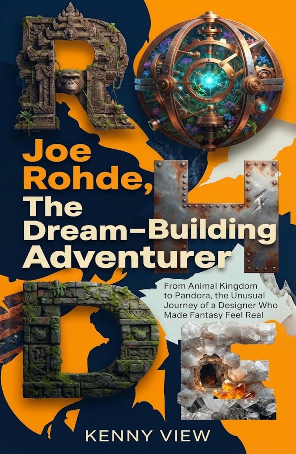 ler totalmente Joe Rohde, The Dream-Building Adventurer: From Animal Kingdom to Pandora, the Unusual Journey of a Designer Who Made Fantasy Feel Real (English Edition)