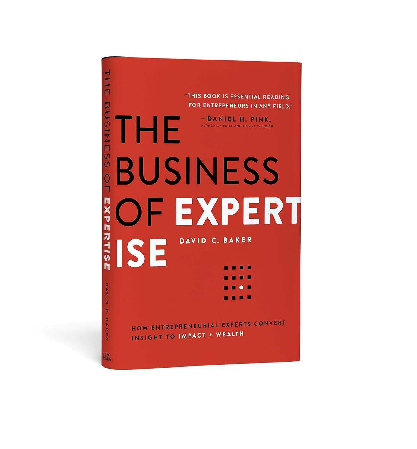 ler totalmente The Business of Expertise: How Entrepreneurial Experts Convert Insight to Impact + Wealth (English Edition)