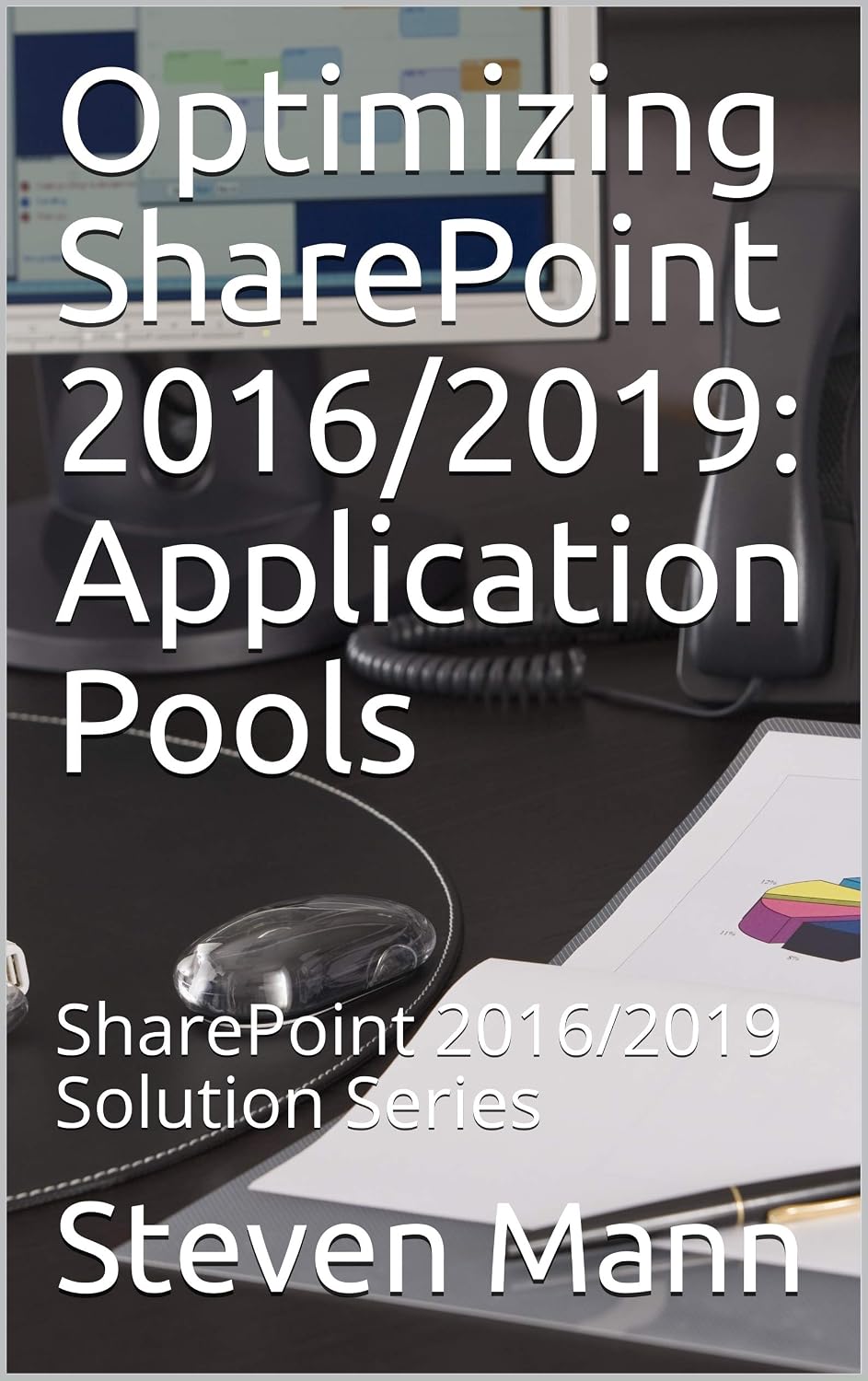Optimizing SharePoint 2016/2019: Application Pools: SharePoint 2016/2019 Solution Series (English Edition) baixar livro de graça
