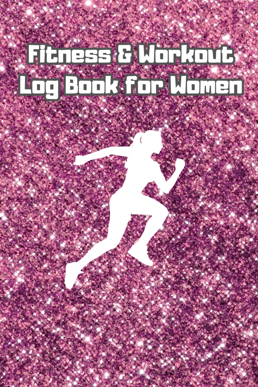 ler totalmente Fitness & Workout Log Book for Women: Women's Fitness Journal to Track Your Progress and Get Motivated