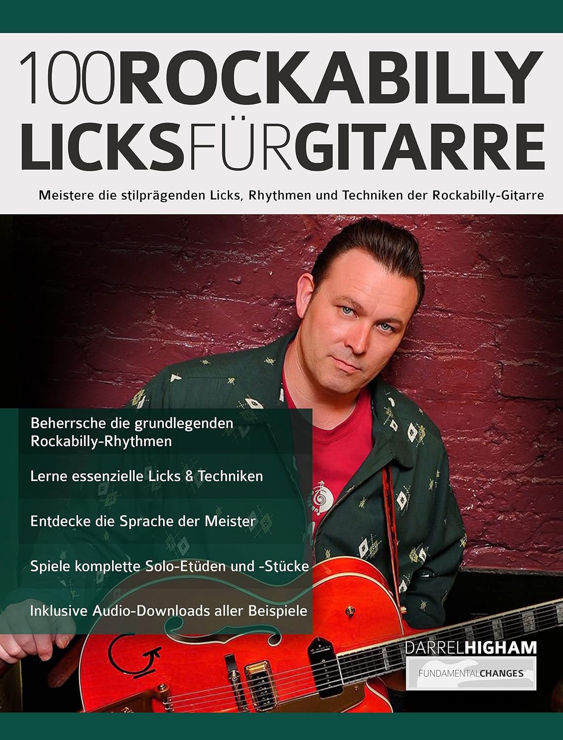 100 Rockabilly-Licks für Gitarre: Meistere die stilprägenden Licks, Rhythmen und Techniken der Rockabilly-Gitarre (Rock-Gitarre spielen lernen) (German Edition)
