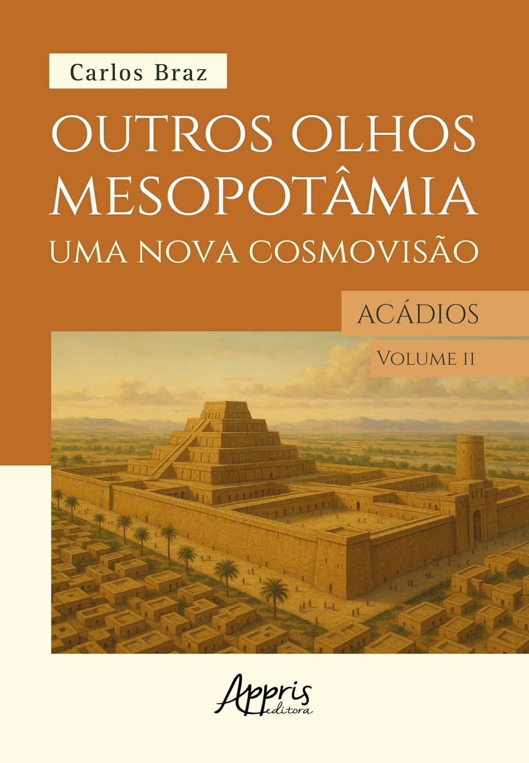 Outros Olhos de Mesopotâmia – Uma Nova Cosmovisão: Os Acádios baixar o livro de graça