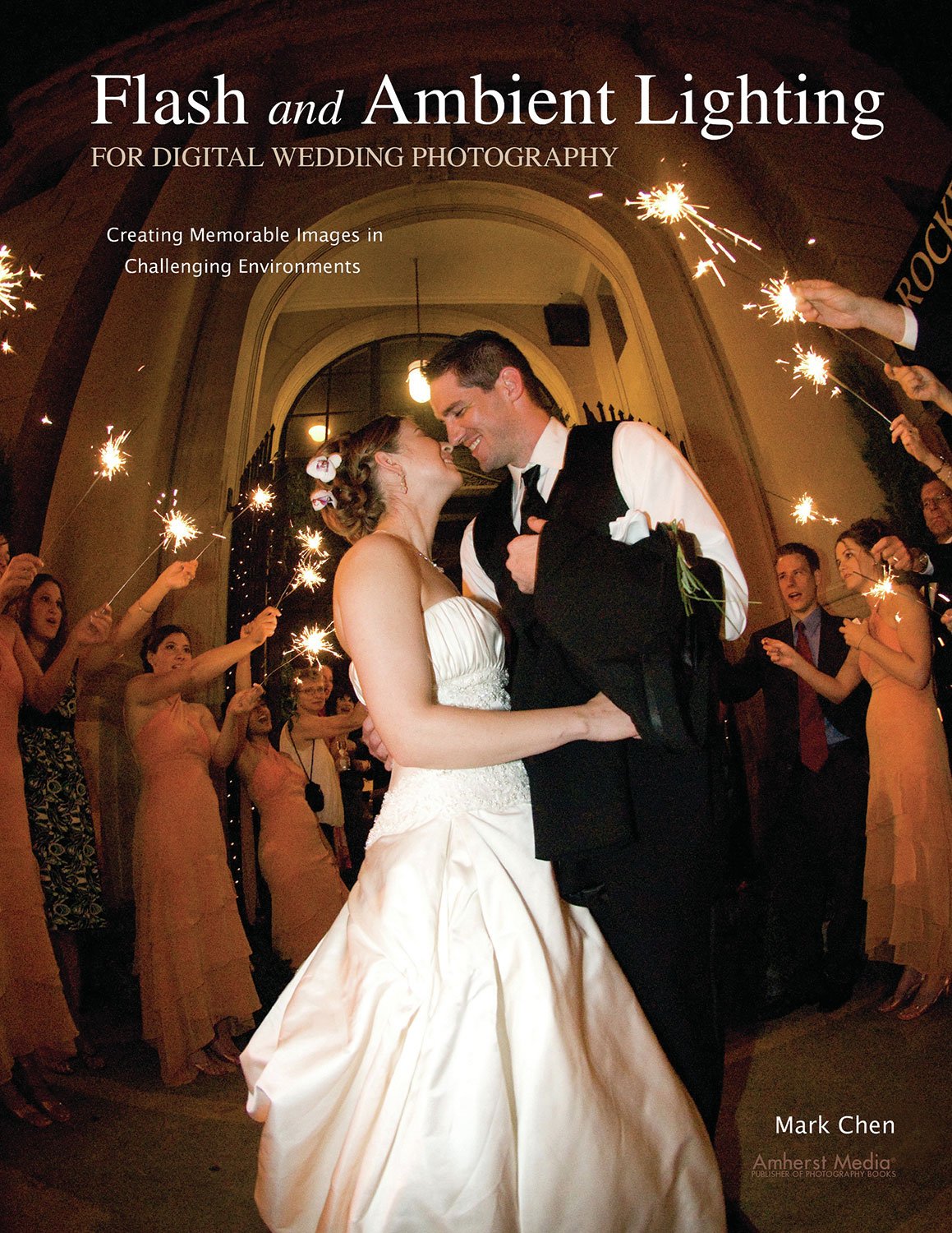 ler totalmente Flash and Ambient Lighting for Digital Wedding Photography: Creating Memorable Images in Challenging Environments (English Edition)