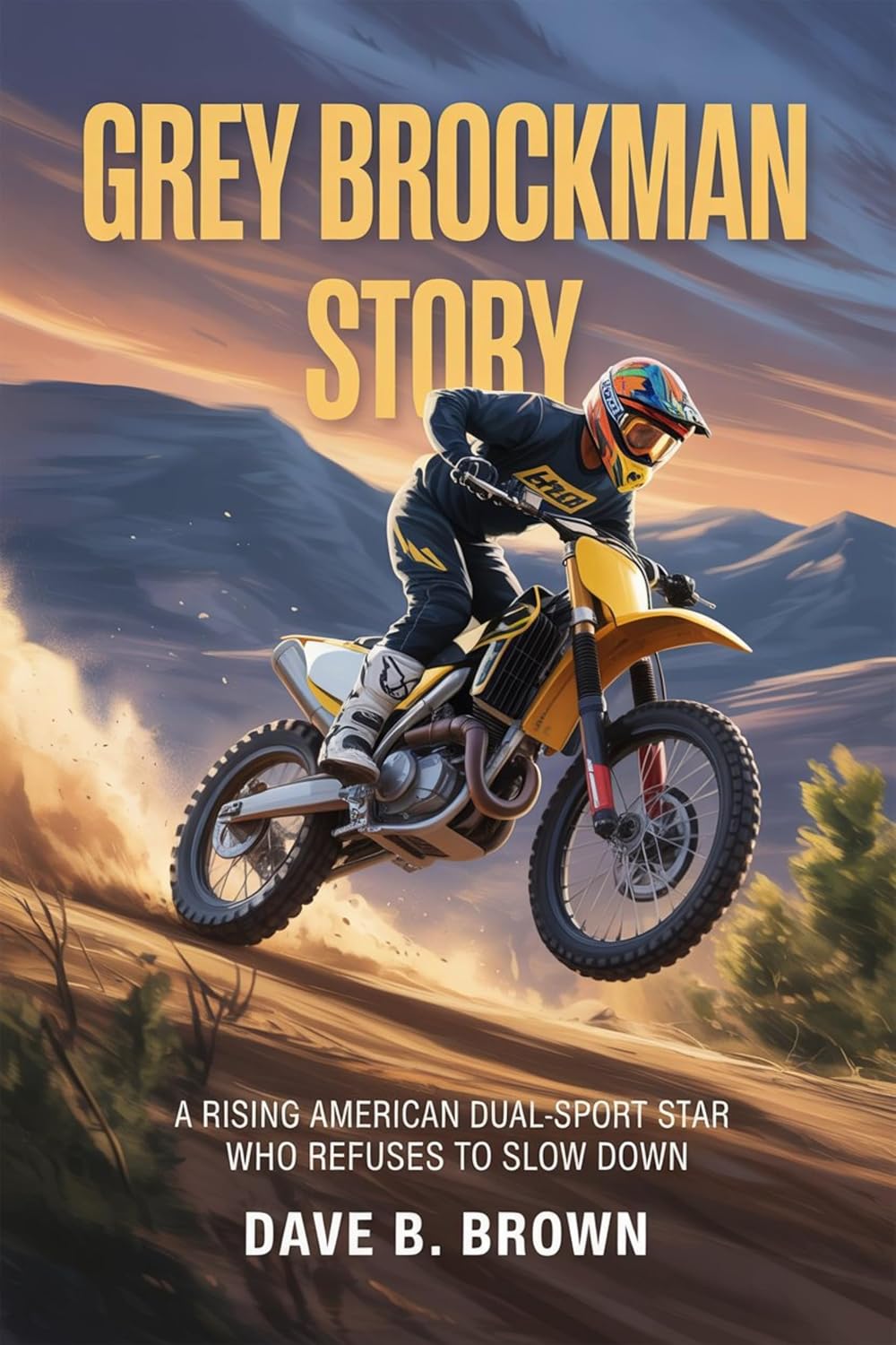 ler totalmente GREY BROCKMAN STORY: A Rising American Dual-Sport Star Who Refuses To Slow Down (English Edition)