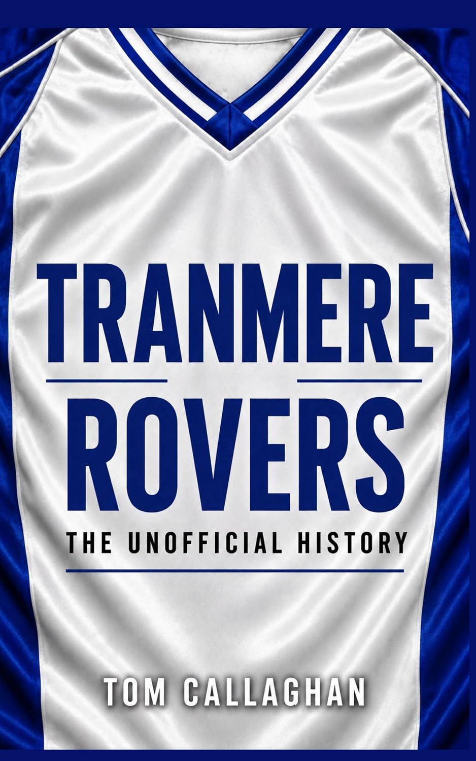 ler totalmente Tranmere Rovers: The Unofficial History (English Edition)