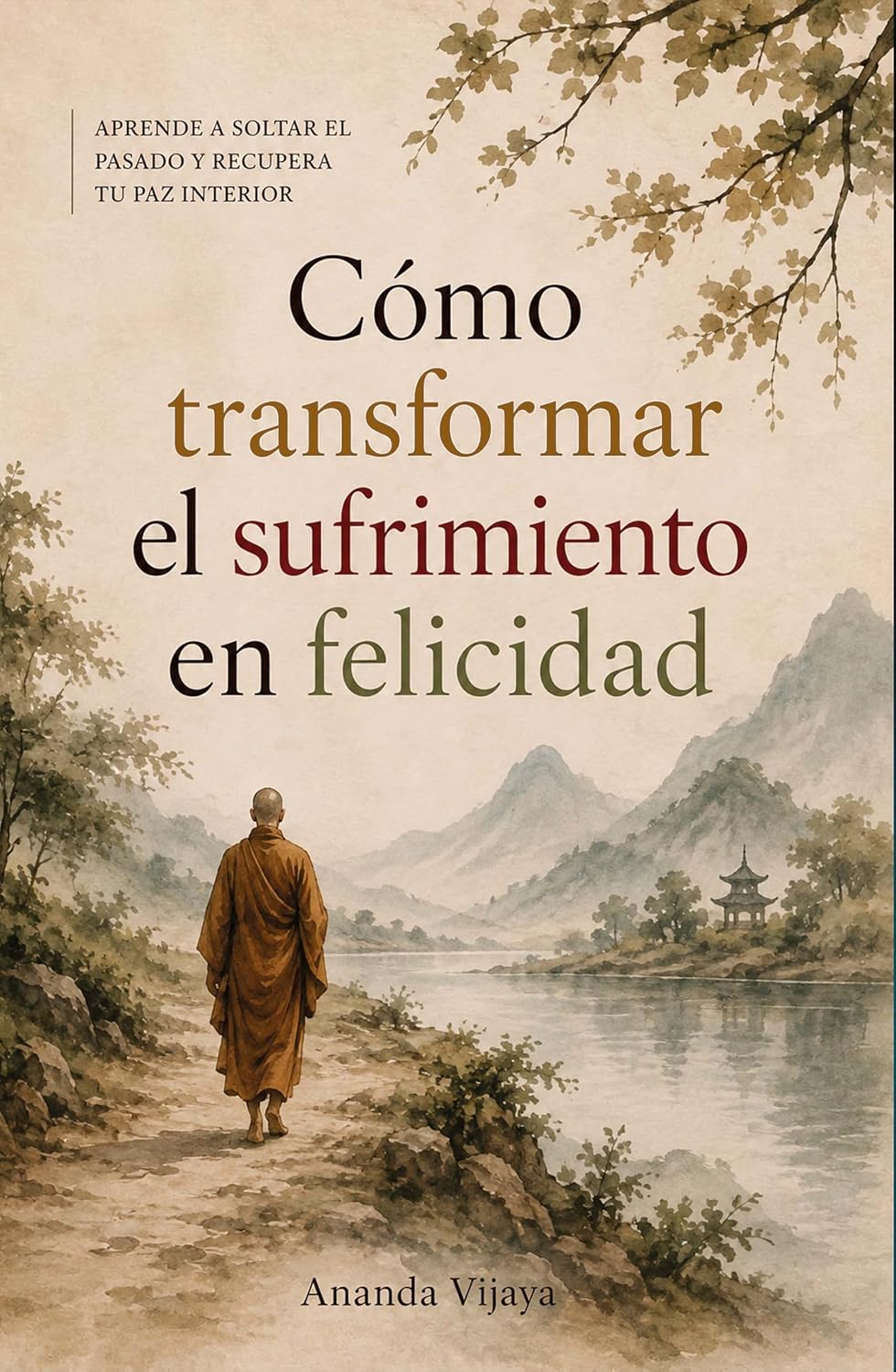 ler totalmente Cómo transformar el sufrimiento en felicidad: Enseñanzas budistas para la vida moderna (Cómo Ser Feliz y Vivir Mejor nº 1) (Spanish Edition)
