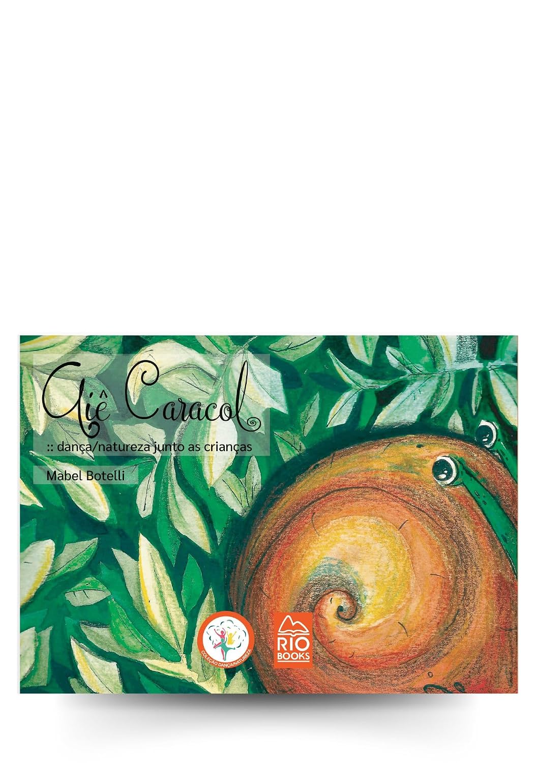 Aiê, Caracol: dança/educação junto a crianças baixar livro de graça