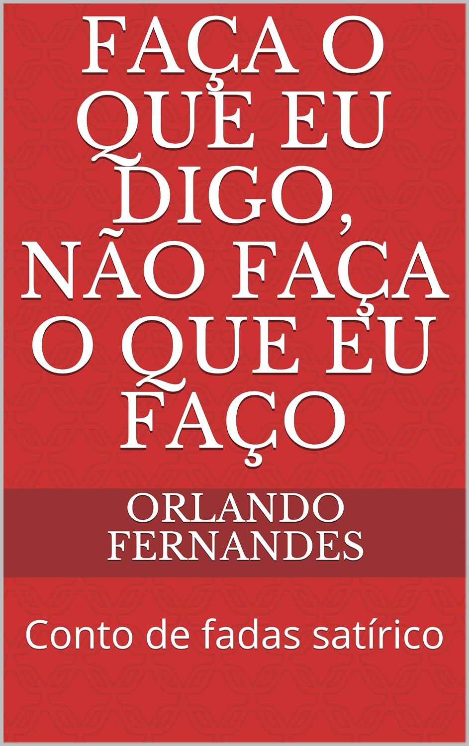 capítulo por capítulo baixar Faça o que eu digo, não faça o que eu faço: Conto de fadas satírico