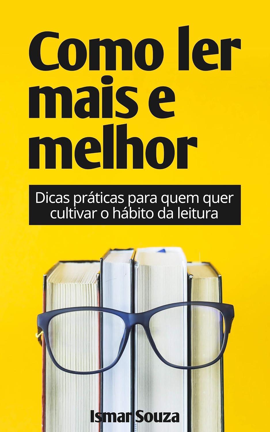 Como Ler Mais e Melhor: Dicas práticas para quem quer cultivar o hábito da leitura (Super Aprendizado) baixar livro de graça