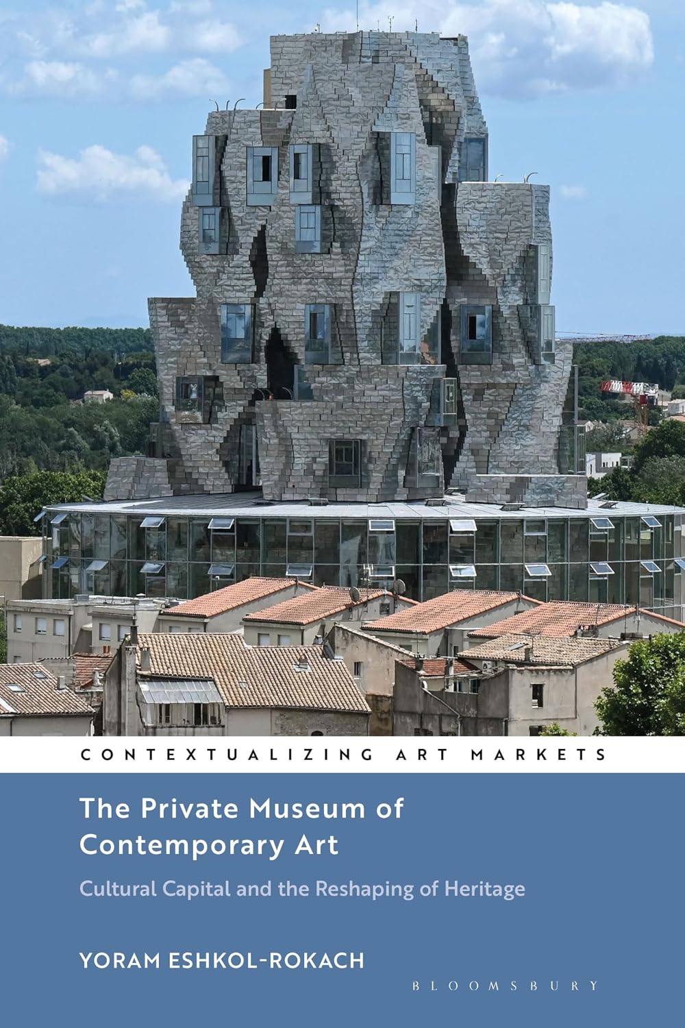 ler totalmente The Private Museum of Contemporary Art: Cultural Capital and the Reshaping of Heritage (Contextualizing Art Markets) (English Edition)