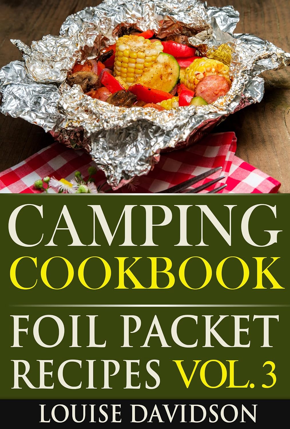 Camping Cookbook Foil Packet Recipes Vol. 3 (Camp Cooking) (English Edition) baixar livro de graça