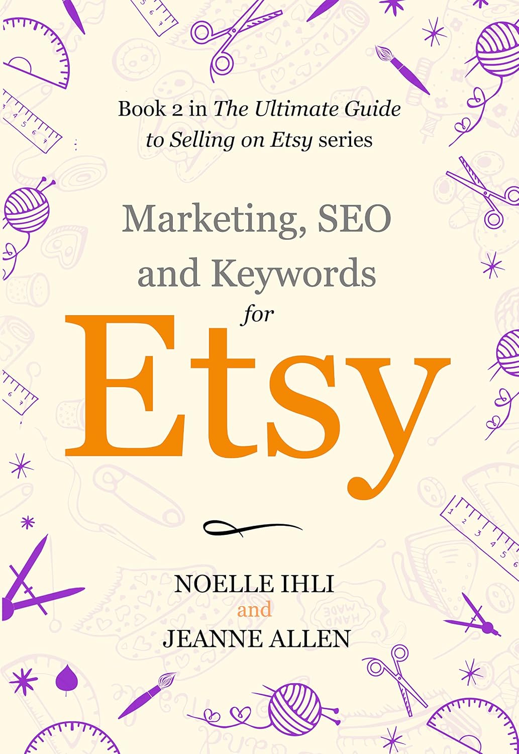 Marketing, Keywords, and SEO for Etsy: Book 2 in The Ultimate Guide to Selling on Etsy Series (English Edition) baixar livro de graça