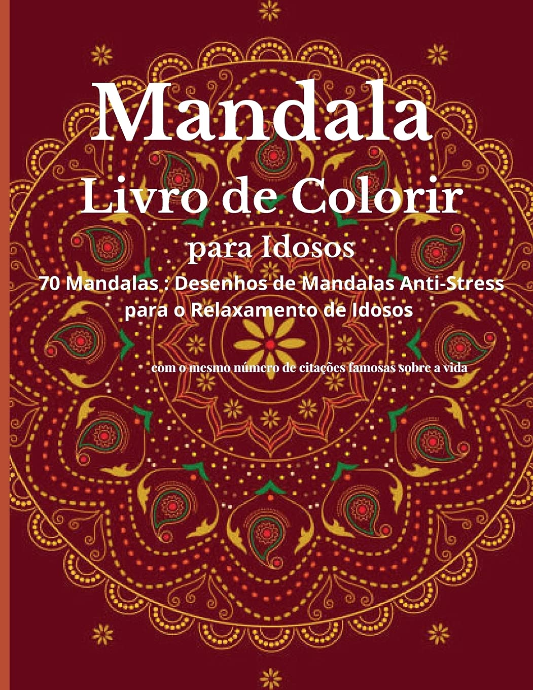 capítulo por capítulo baixar Mandala Livro de colorir para Idosos: Um Livro de Coloração para Adultos com Mandalas Bonitas Concebido para Acalmar a Alma, Desenhos de Mandalas Aliviadoras do Stress para o Relaxamento dos Idosos