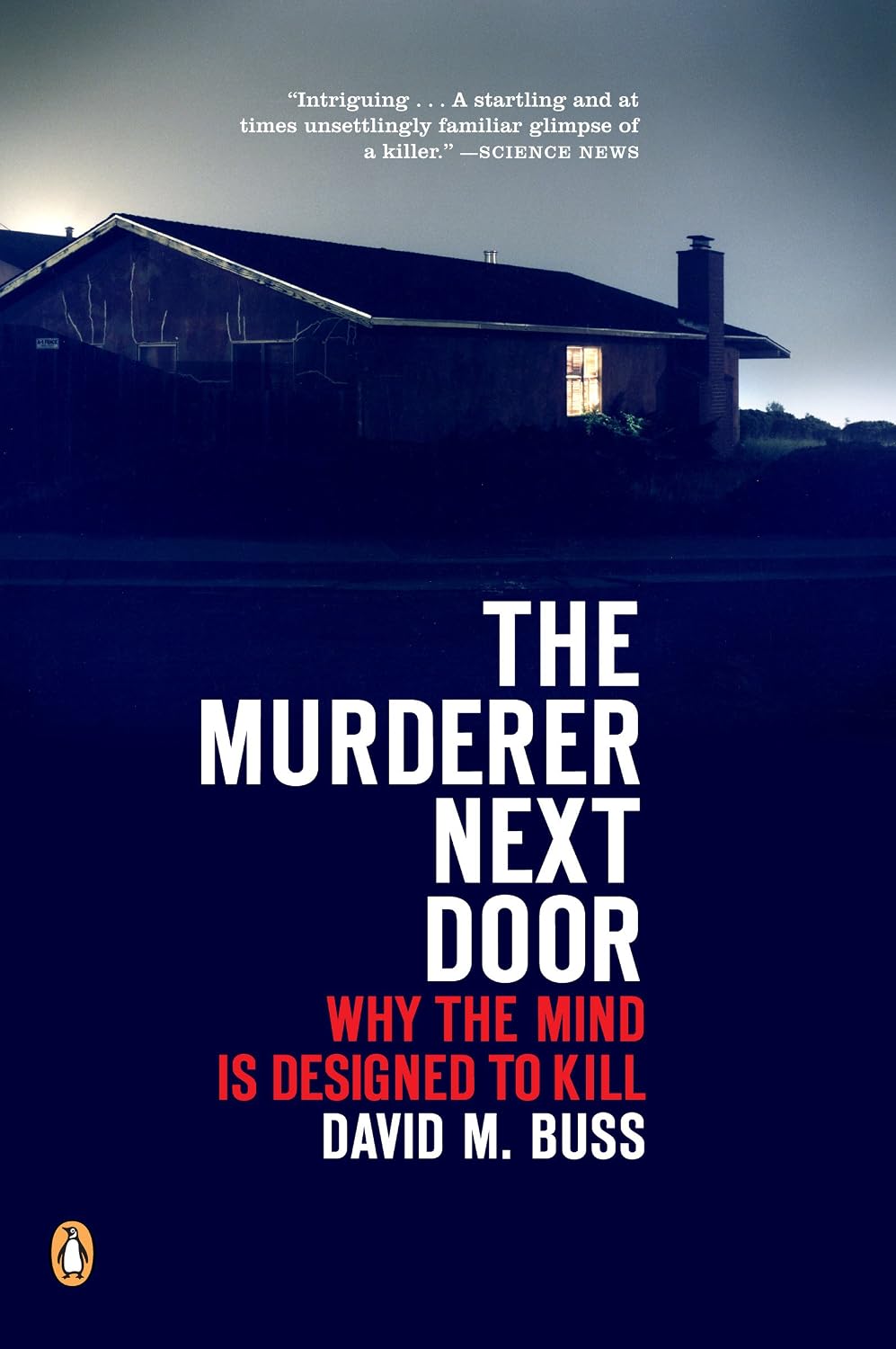 The Murderer Next Door: Why the Mind Is Designed to Kill (English Edition)