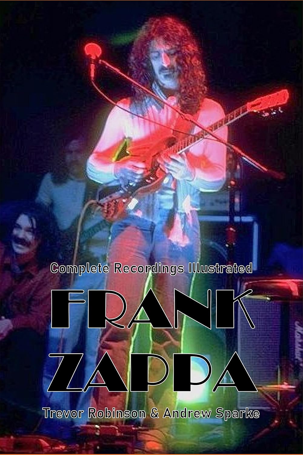 Frank Zappa: Complete Recordings Illustrated (Essential Discographies Book 67) (English Edition) baixar o livro de graça