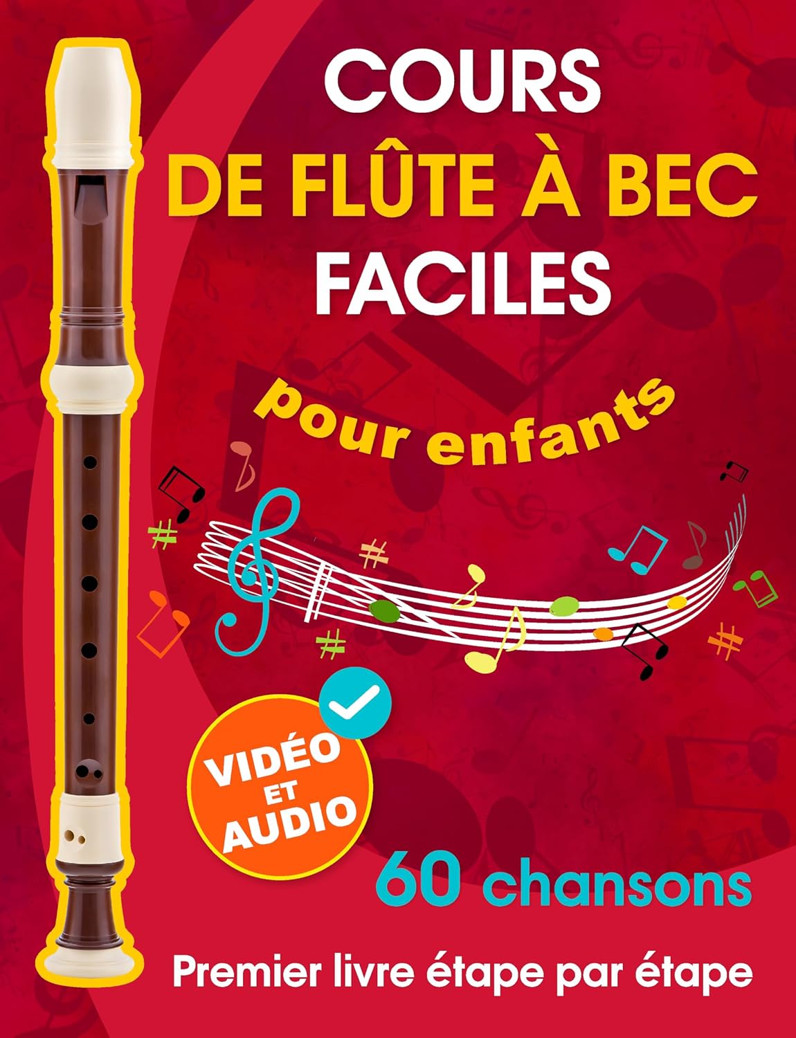 ler totalmente Cours de flûte à bec faciles pour enfants + vidéo et audio: Débuter à la flûte à bec pour enfants et adolescents avec 60 chansons. Premier livre étape par étape (French Edition)