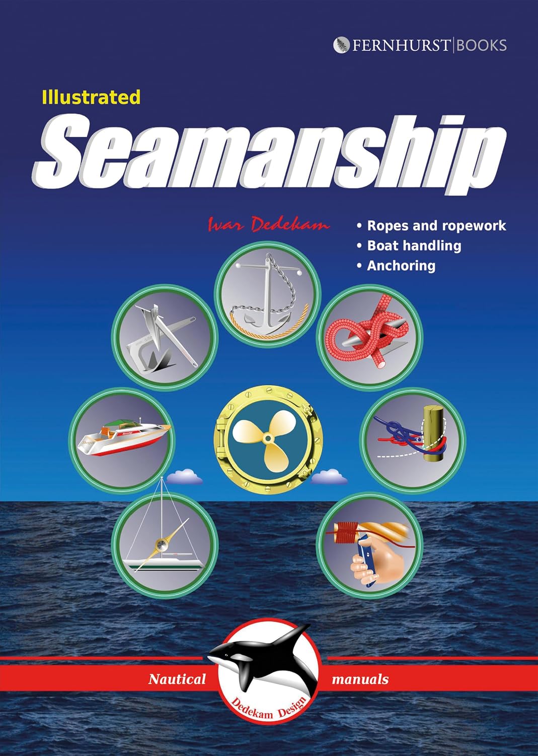 Illustrated Seamanship: Ropes & Ropework, Boat Handling & Anchoring baixar o livro de graça