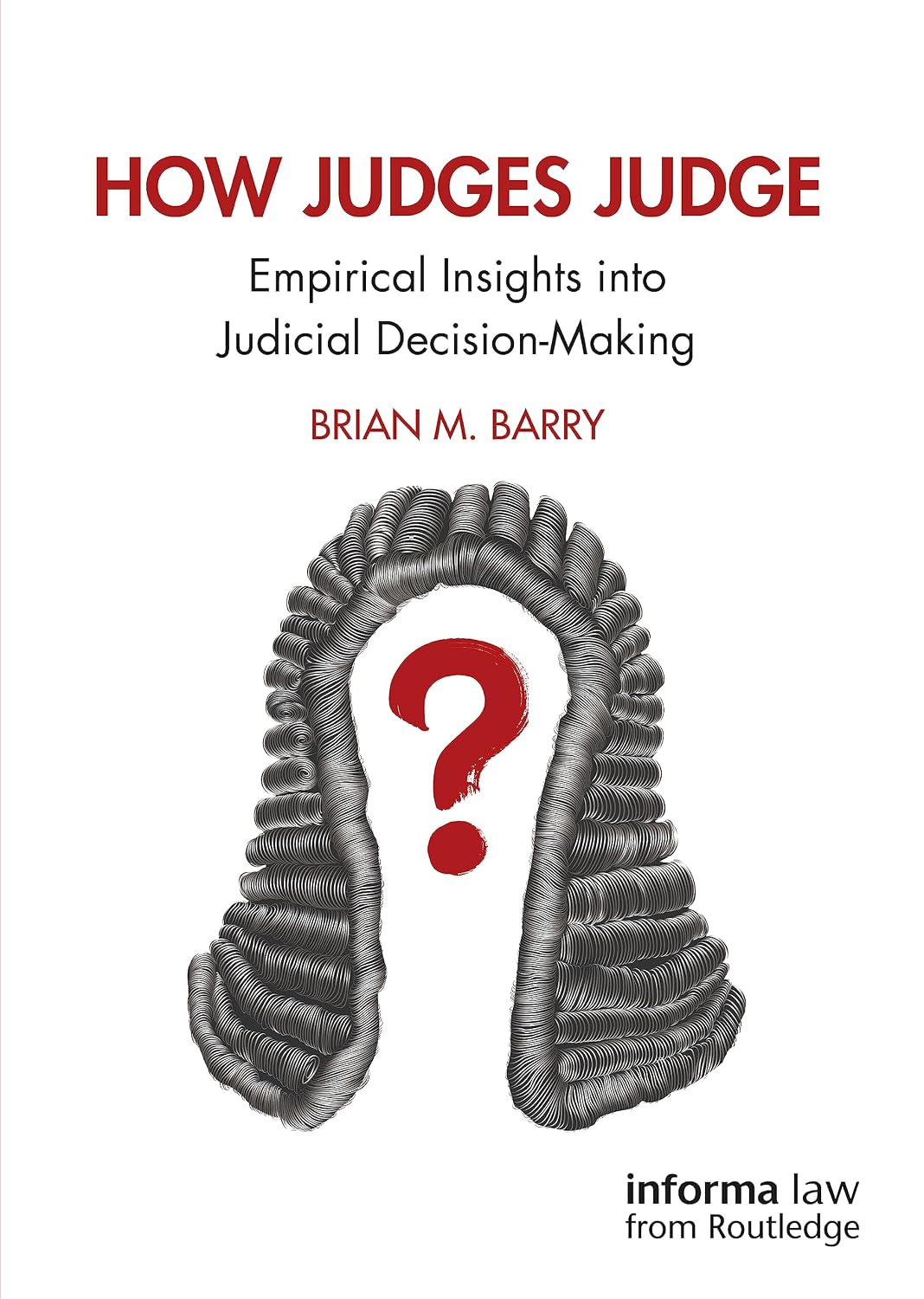 How Judges Judge: Empirical Insights into Judicial Decision-Making baixar o livro de graça