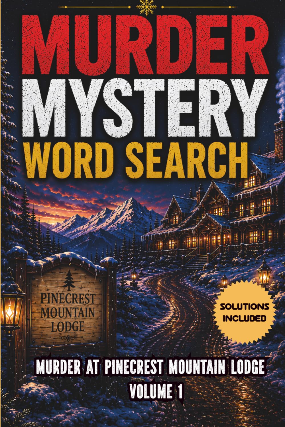 Murder Mystery Word Search: Murder at Pinecrest Mountain Lodge, Volume 1 - A Cozy Winter Whodunit Puzzle Book for Adults with Solutions baixar o livro de graça