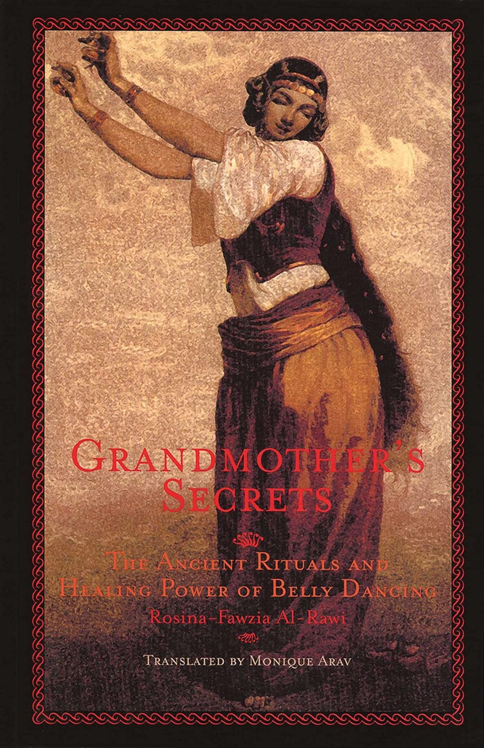 Grandmother's Secrets: The Ancient Rituals and Healing Power of Belly Dancing baixar o livro de graça
