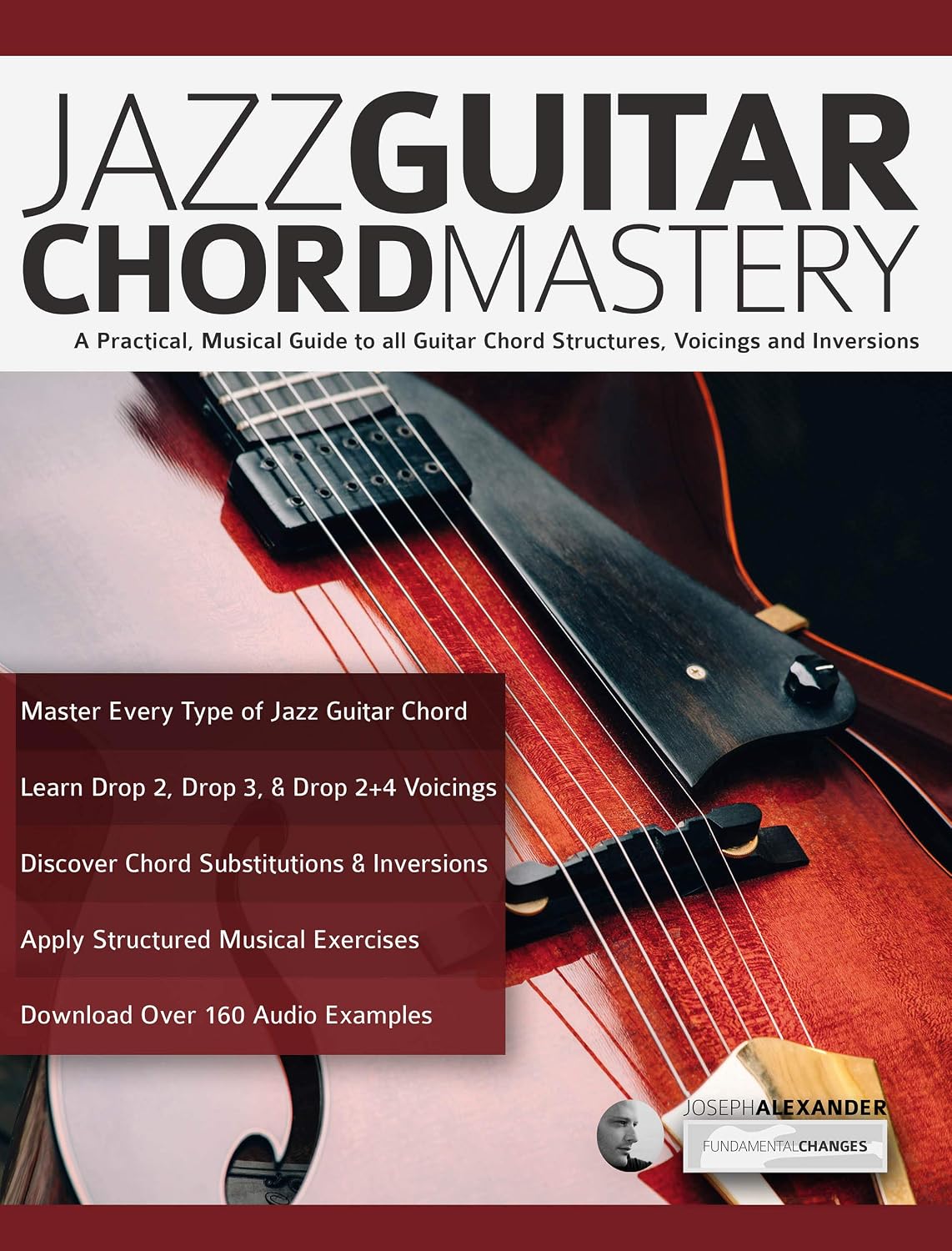 Jazz Guitar Chord Mastery: A Practical, Musical Guide to All Chord Structures, Voicings and Inversions (Learn How to Play Jazz Guitar) (English Edition) baixar o livro de graça