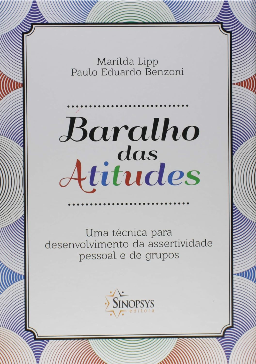 ler totalmente Baralho das atitudes: uma técnica para desenvolvimento da assertividade pessoal e de grupos