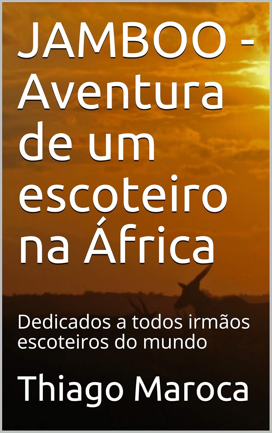 JAMBO - Aventura de um escoteiro na África: Diário de viagem durante o ROVER MOOT no Kenya baixar o livro de graça