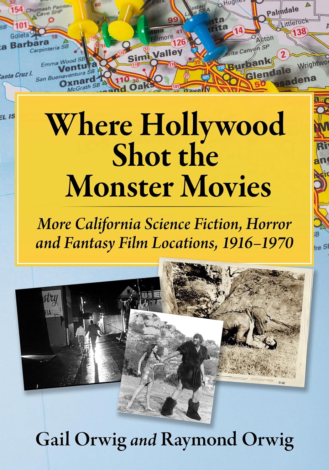 Where Hollywood Shot the Monster Movies: More California Science Fiction, Horror and Fantasy Film Locations, 1916-1970 (English Edition)