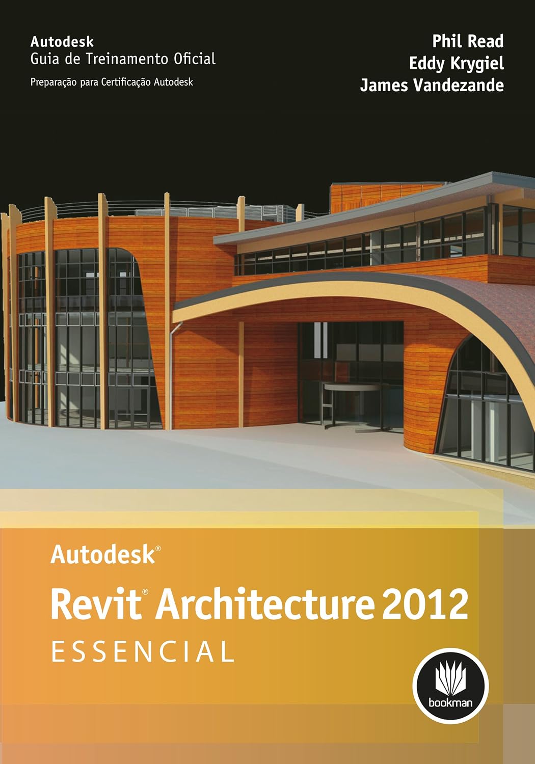 Autodesk Revit Architecture 2012: Essencial (Guia de Treinamento Oficial - Preparação para Certificação Autodesk)