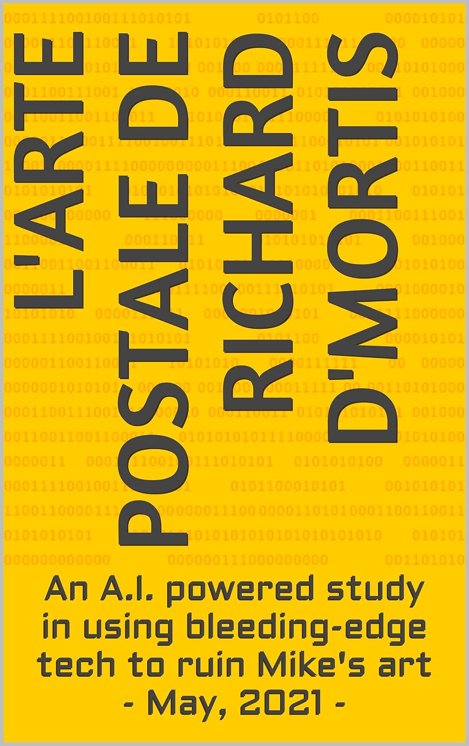 capítulo por capítulo baixar L'arte Postale de Richard D'Mortis: An A.I. powered study in using bleeding-edge tech to ruin Mike's art - May, 2021 - (English Edition)