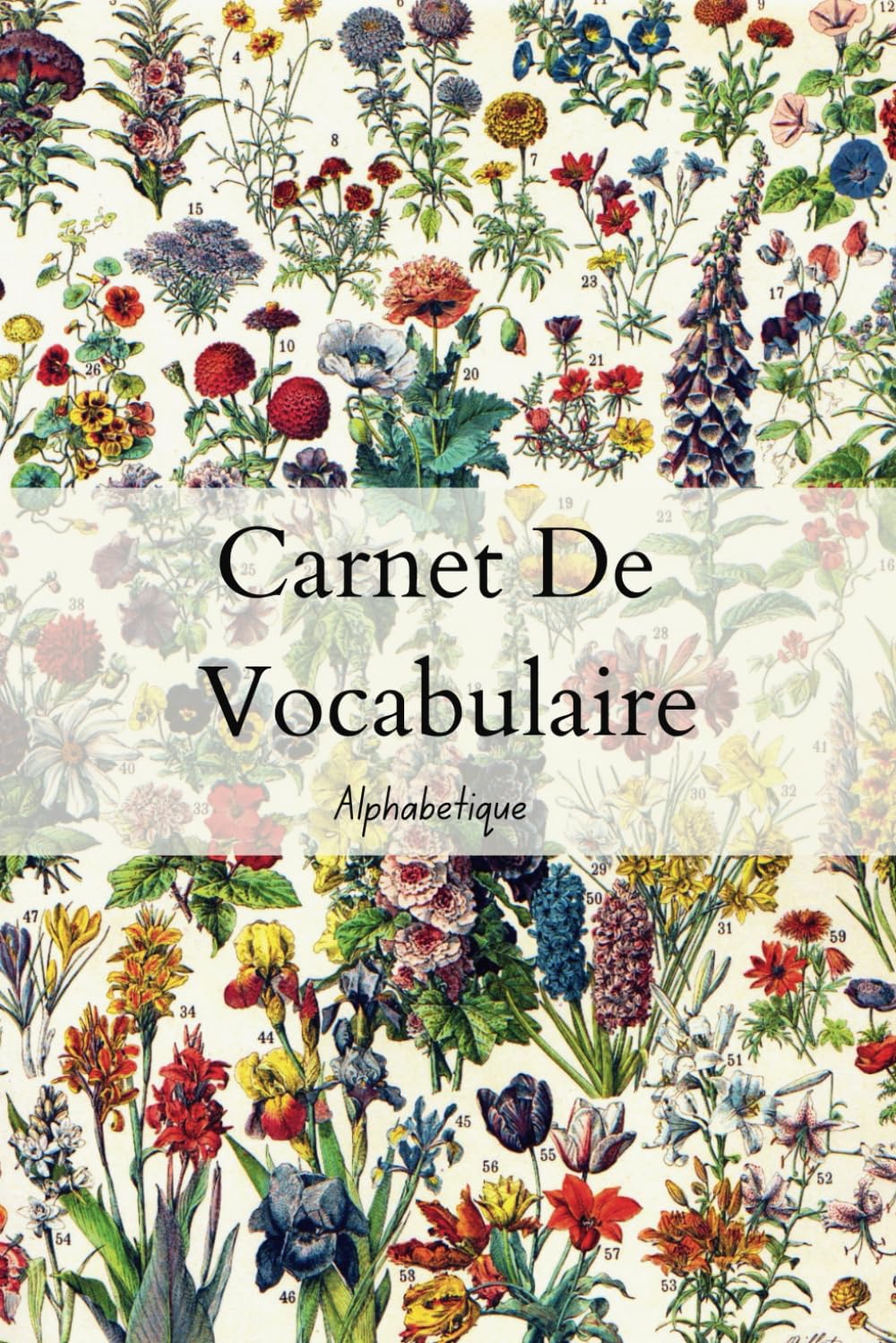 Carnet De Vocabulaire: Carnet De Vocabulaire A Remplir Avec Index Alphabétique Et Trois Section | Belle Couverture De Cahier Avec Des Fleurs Sauvage (French Edition) baixar livro de graça