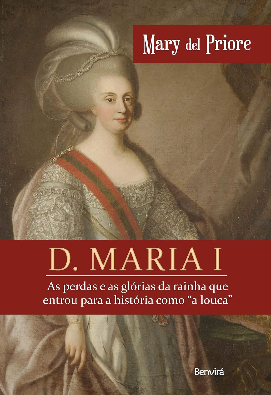 D. Maria I: As perdas e as glórias da rainha que entrou para a história como "a louca" baixar o livro de graça