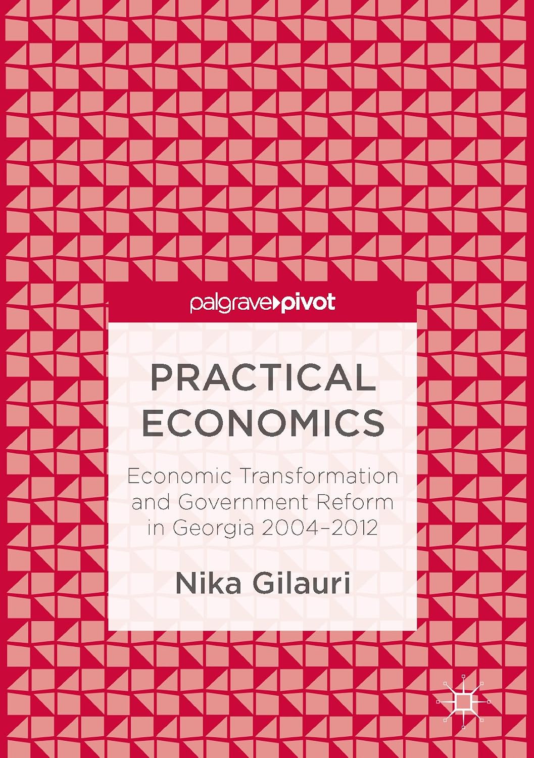 capítulo por capítulo baixar Practical Economics: Economic Transformation and Government Reform in Georgia 2004–2012 (English Edition)