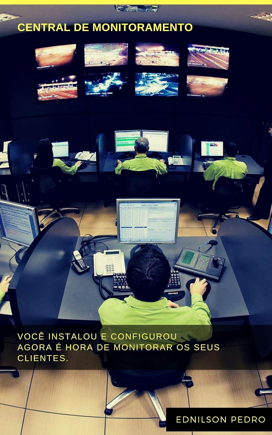 ler totalmente Como Criar a sua Central de Monitoramento de CFTV: Agregue MAIS valor e aumente seus GANHOS com uma Central de Monitoramento de CFTV (1)
